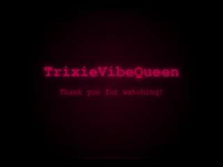 TrixieVibeQueen